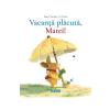 Brigitte Weninger, Eve Tharlet Vacanta placuta, Matei -