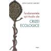 Jean-Claude Larchet Fundamentele spirituale ale crizei ecologice -
