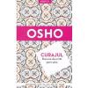 Osho Curajul. Bucuria de a trai periculos -
