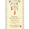 Alberto Villoldo Saman, vindecator, intelept -