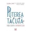Susan Cain, Gregory Mone, Erica Moroz Puterea tacuta -