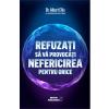 Albert Ellis Refuzati sa va provocati nefericirea pentru orice -