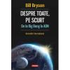 Bill Bryson Despre toate, pe scurt. De la Big Bang la ADN