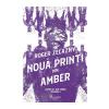 Roger Zelazny Noua printi din Amber. Seria Cronicile din Amber Vol.1 -
