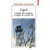 Ruxandra Cesereanu Fugarii. Evadari din inchisori si lagare in secolul XX -