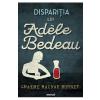 Graeme Macrae Burnet Disparitia lui Adele Bedeau -