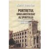 Narcis Dorin Ion Portretul unui aristocrat al spiritului -