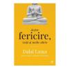 Dalai Lama, Rajiv Mehrotra Despre fericire, viata si multe altele -