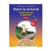 Gabriela Barbulescu, Daniela Elena Ionita Start la lectura! Teste literare si aplicatii - Clasa 1 -