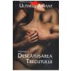 Viorica Lupu Descatusarea trecutului. Seria Ultimul amant Vol.1 -