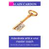 Alain Cardon Adevarata arta a unui master coach -