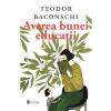 Teodor Baconschi Averea bunei educatii -