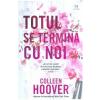 Colleen Hoover Totul se termina cu noi -