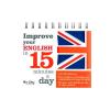 * * * Improve your English in 15 minutes a day