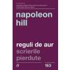 Napoleon Hill Reguli de aur. Scrierile pierdute -