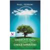 Paul Ferrini Vindeca-ti viata. Cheile imparatiei -