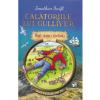 Jonathan Swift Calatoriile lui Gulliver -
