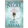 Paul Feval Fracurile Negre Vol. 4: Arma nevazuta -