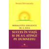 Swami Shivananda Modalitati eficiente de a avea succes in viata si de a-l atinge pe Dumnezeu -