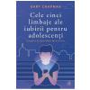 Gary Chapman Cele cinci limbaje ale iubirii pentru adolescenti -