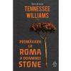 Tennessee Williams Primavara la Roma a doamnei Stone -