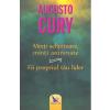 Augusto Cury Minti sclipitoare, minti antrenate. Fii propriul tau lider -
