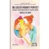 Isabelle Filliozat Nu exista parinte perfect -