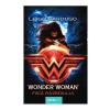Leigh Bardugo Wonder Woman. Fiica razboiului -