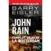 Barry Eisler John Raian. Complot dejucat la Rotterdam