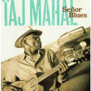 Taj Mahal Senor Blues