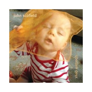 John Scofield - Uberjam Deux 0602537337248