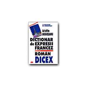 Aristita Negreanu Dictionar De Expresii Francez Roman Dicex Detalii Produs