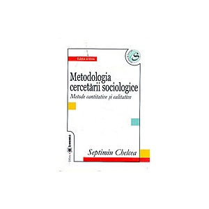 Septimiu Chelcea Metodologia Cercetarii Sociologice Lista De Preturi Cel Mai Mic Pret
