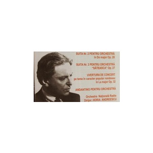 George Enescu Suita nr.2 pentru orchestra in Do major, Op. 20. Suita nr.3 pentru orchestra (