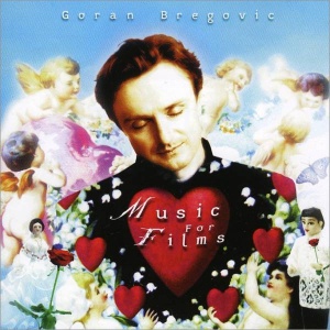 Goran Bregovic Music for Films