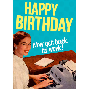 Dean Morris Cards Felicitare - Now Get Back To Work