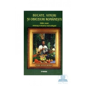 bucate vinuri si obiceiuri romanesti - radu anton roman