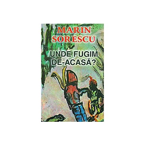 Marin Sorescu Unde Fugim De Acasa Detalii Produs