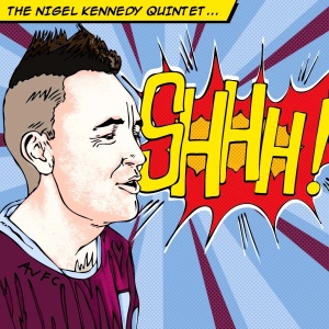 Nigel Kennedy Shhh!