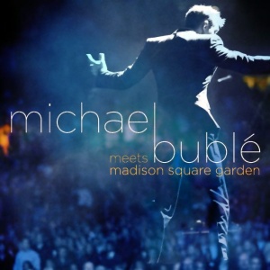 Michael Buble Meets Madison Square Garden