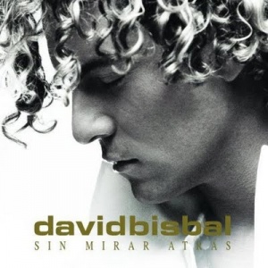 David Bisbal Sin Mirar Atras