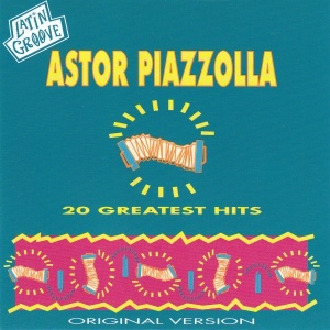 Astor Piazzolla 20 Greatest Hits