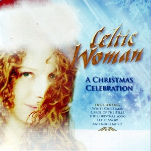 Celtic Woman A Christmas Celebration