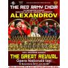 Opera Nationala Iasi Ansamblul The Red Army Choir (Corul Alexandrov) - The Great Revival - 18 nov 2017 Sambata, 18 Noiembrie 2017, ora 20:00