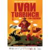 Opera Comica Ivan Turbinca - 13 ian 2018 Sambata, 13 Ianuarie 2018, ora 10:00 Opera Comica, Bucuresti (Calea Giulesti nr. 16 Sala UnderGrant - intrare gradina)