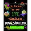 Corint Calatorie in timp spre taramul dinozaurilor