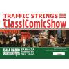 Sala Radio Traffic Strings - ClassiComicShow 16 Dec 2017 Sambata, 16 Decembrie 2017, ora 19:00 Sala Radio, Bucuresti (Gen. H. M. Berthelot 60-64, Bucuresti)