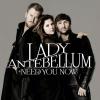 Lady Antebellum Need You Now