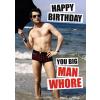 Dean Morris Cards Felicitare - Happy Birthday you big Man Whore
