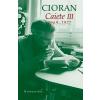 Emil Cioran Caiete III (1969-€“1972)